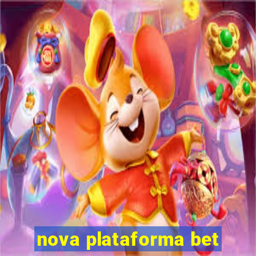 nova plataforma bet